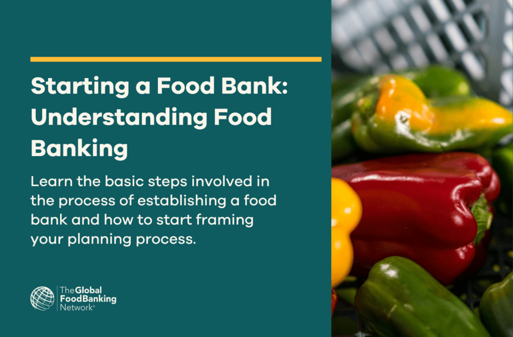 Starting a Food Bank: Understanding Food Banking | The Global